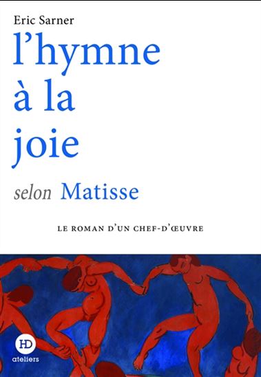 L'Hymne à la joie selon Matisse - ERIC SARNER