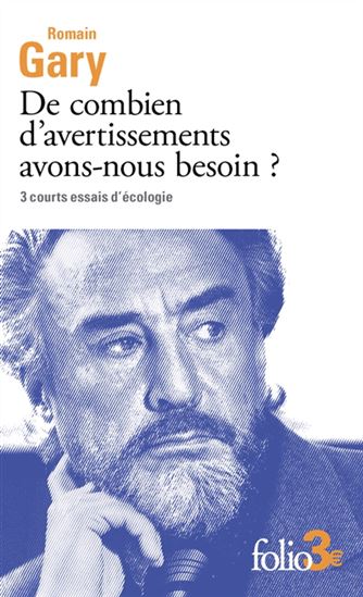De combien d'avertissements avons-nous besoin ? : 3 courts essais d'écologie - ROMAIN GARY