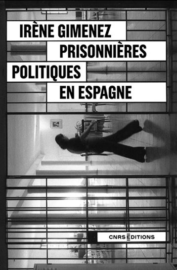 Prisonnières politiques : Espagne, fin et sortie de dictature - IRÈNE GIMENEZ