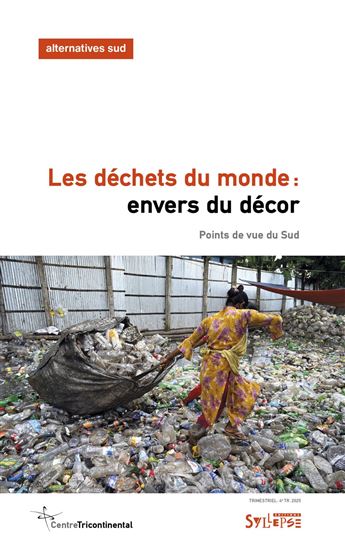 Alternatives Sud #04 2025 Les déchets du monde : envers du décor - COLLECTIF
