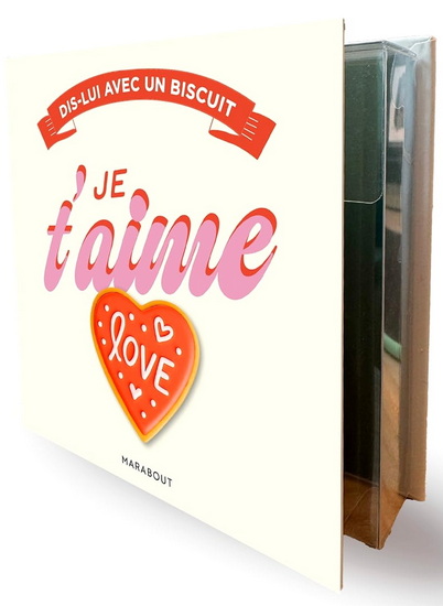 Je t'aime : dis-lui avec un biscuit Cof. - COLLECTIF