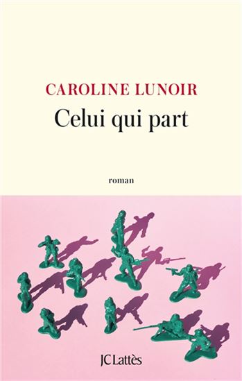 Celui qui part - CAROLINE LUNOIR