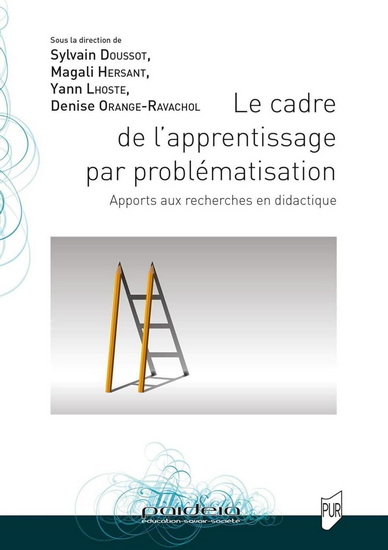 Le Cadre de l'apprentissage par problématisation : apports aux recherches en didactique - COLLECTIF