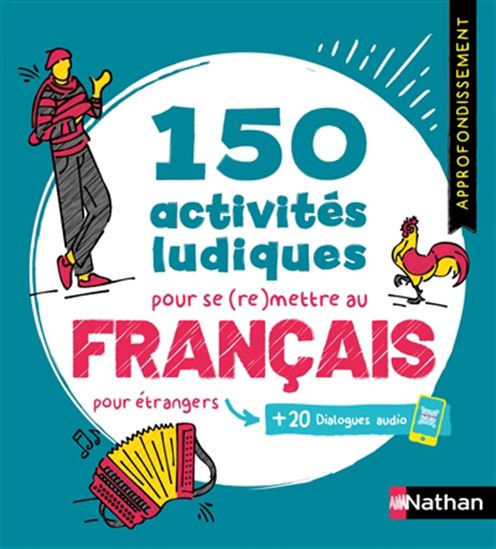 150 activités ludiques pour se (re)mettre au français : pour étrangers N.éd. - NADINE NUNEZ - ALFREDO SEGURA