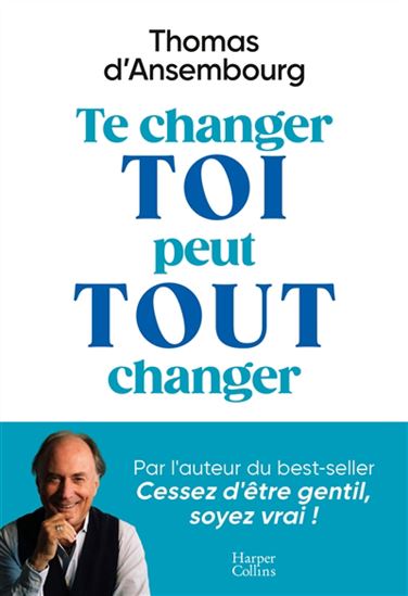 Te changer toi peut tout changer - THOMAS D'ANSEMBOURG