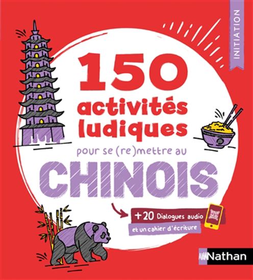 150 activités ludiques pour se (re)mettre au chinois + 20 dialogues audio et un cahier d'écriture N. éd. - XIAOHAN LI