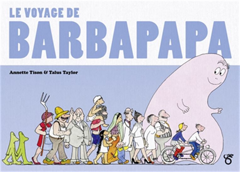 Le Voyage de Barbapapa - ANNETTE TISON - TALUS TAYLOR