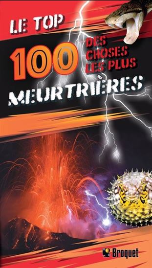 Le Top 100 des choses les plus meurtrières N. éd. - ANNA CLAYBOURNE