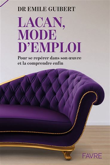 Lacan, mode d'emploi - EMILE GUIBERT