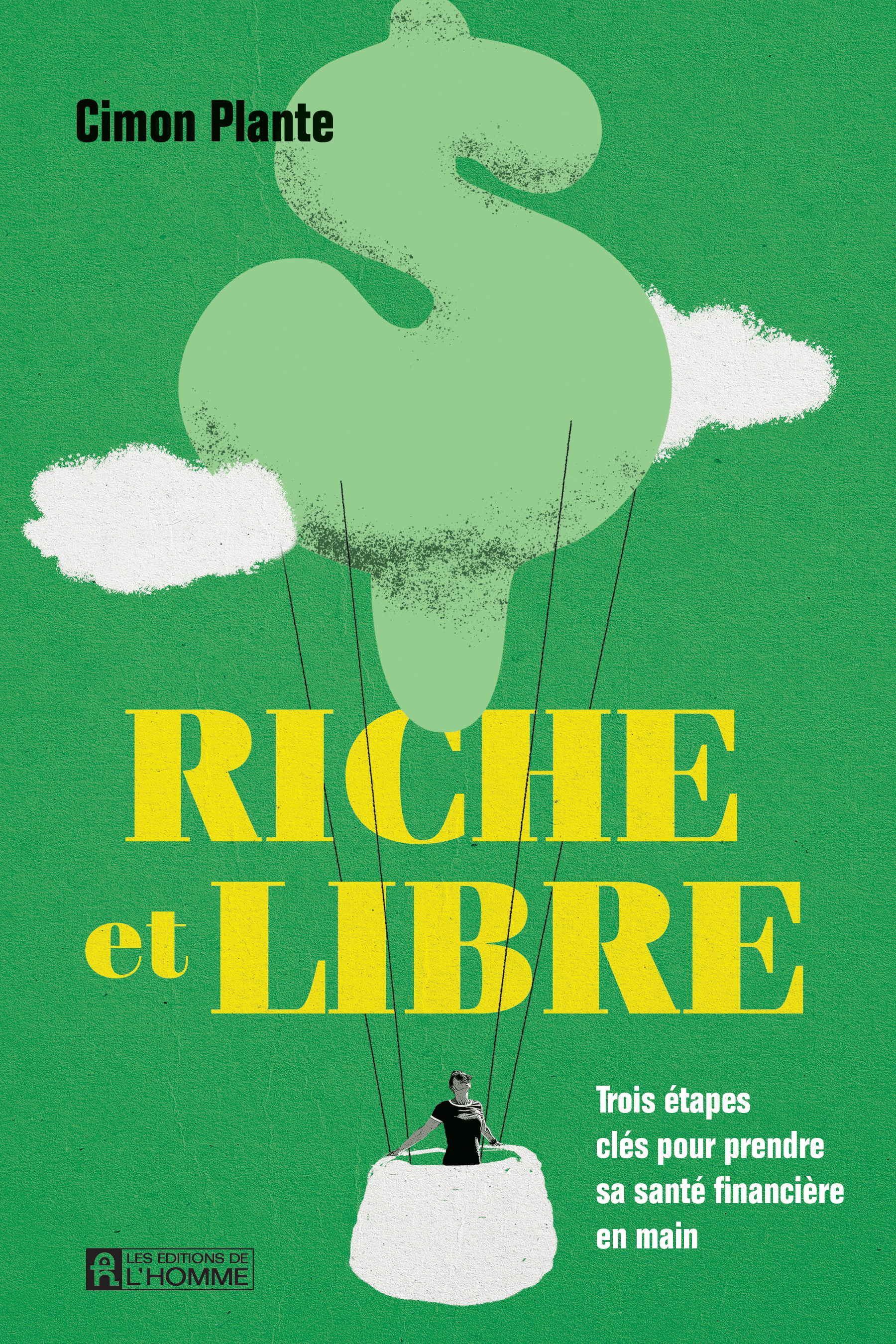Riche et libre - CIMON PLANTE