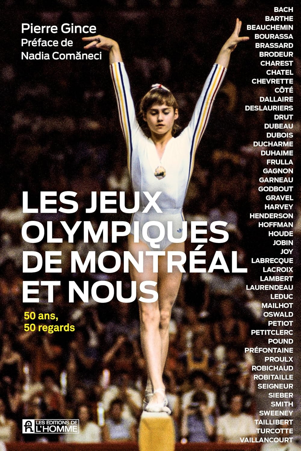Les Jeux olympiques de Montréal et nous : 50 ans, 50 regards - PIERRE GINCE