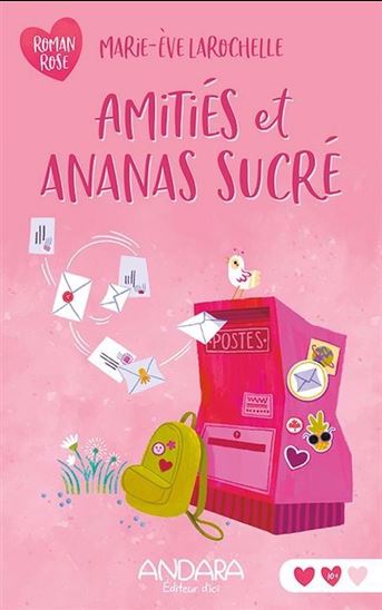 Amitiés et ananas sucré - MARIE-ÈVE LAROCHELLE
