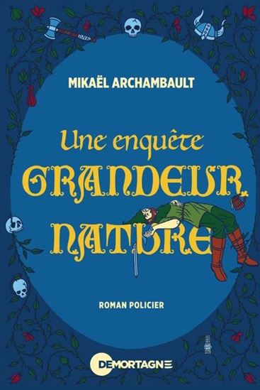 Une enquête grandeur nature - MIKAËL ARCHAMBAULT