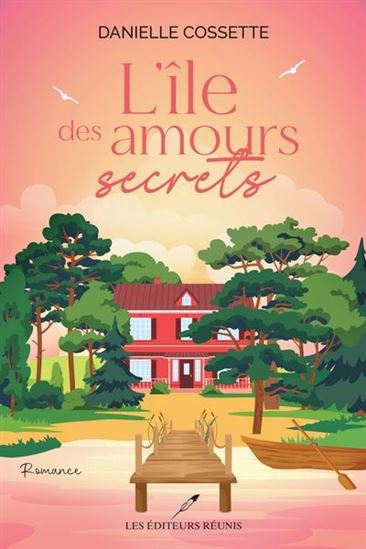 L'Île des amours secrets - DANIELLE COSSETTE