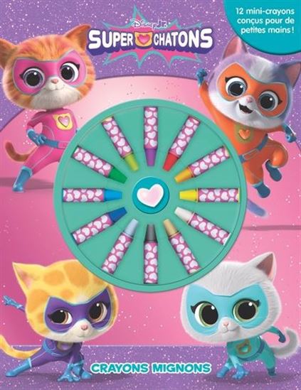 Disney Super Chatons : crayons mignons - COLLECTIF