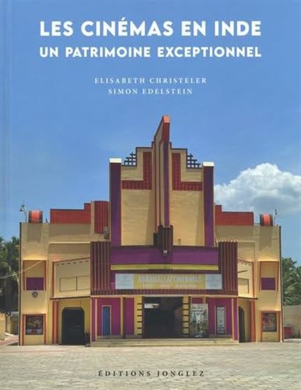 Les Cinémas en Inde : un patrimoine exceptionnel - SIMON EDELSTEIN - ELISABETH CHRISTELER