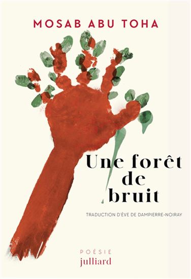 Une forêt de bruit - MOSAB ABU TOHA