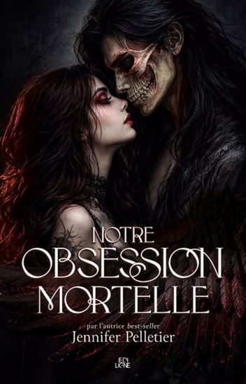 Notre obsession mortelle - JENNIFER PELLETIER