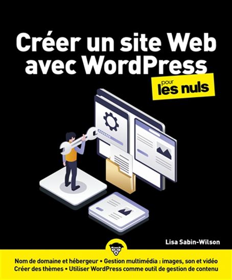 Créer un site web avec WordPress pour les nuls - LISA SABIN-WILSON