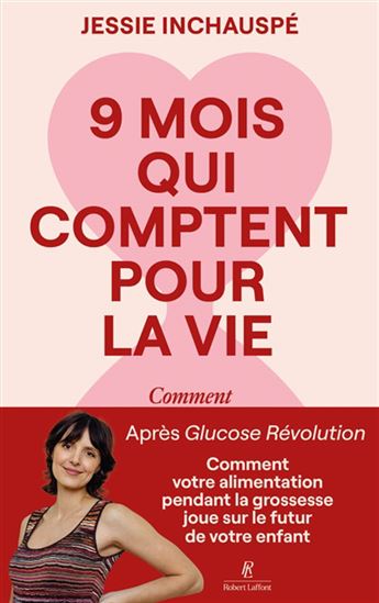 9 mois qui comptent pour la vie - JESSIE INCHAUSPÉ