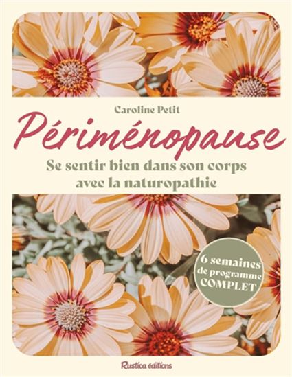 Périménopause : se sentir bien dans son corps avec la naturopathie - CAROLINE PETIT