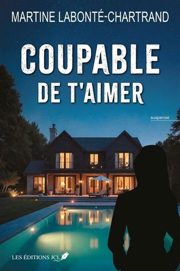 Coupable de t'aimer - MARTINE LABONTÉ-CHARTRAND