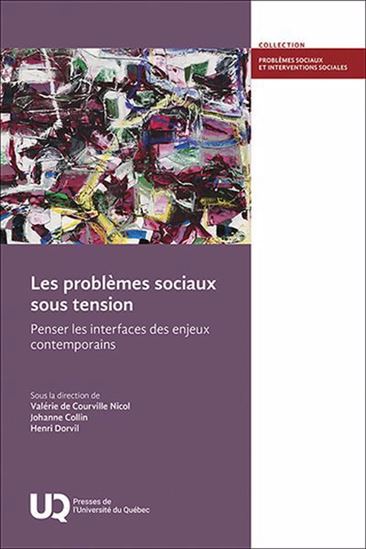 Les Problèmes sociaux sous tension : Penser les interfaces des enjeux contemporains - HENRI DORVIL & AL