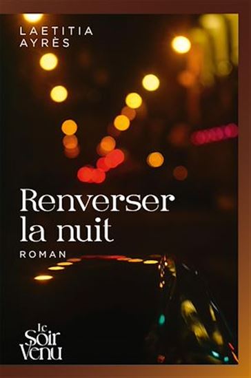 Renverser la nuit - LAETITIA AYRÈS