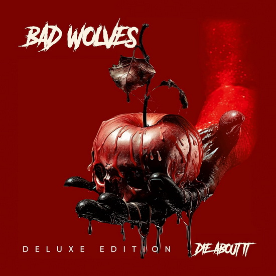 Die About It (deluxe) - BAD WOLVES