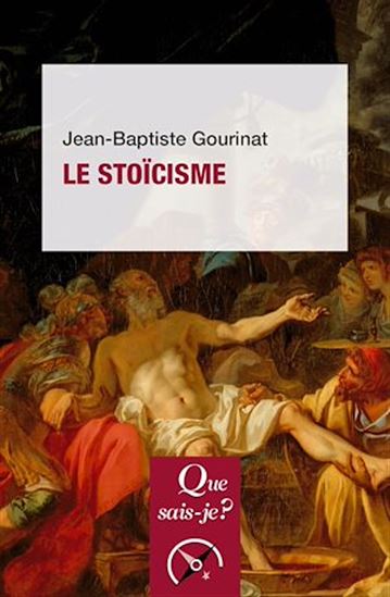 Le Stoïcisme 7e éd. - JEAN-BAPTISTE GOURINAT