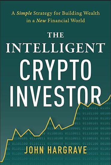 The Intelligent Crypto Investor - JOHN HARGRAVE