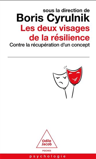 Les Deux visages de la résilience - BORIS CYRULNIK