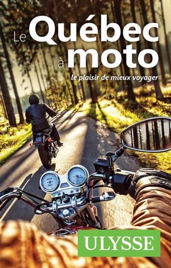 Le Québec à moto N. éd. - HÉLÈNE BOYER - ODILE MONGEAU