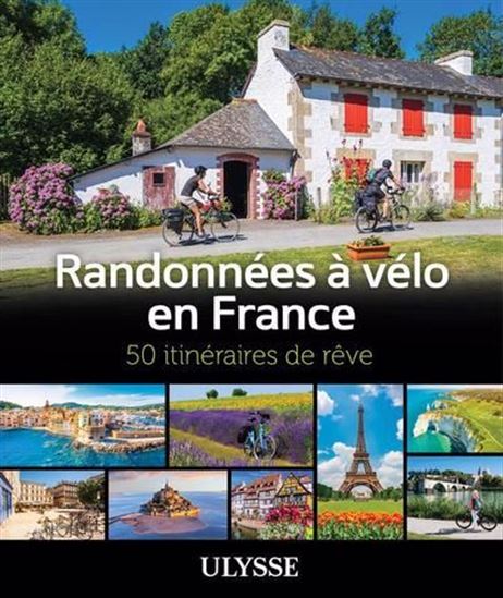 Randonnées à vélo en France : 50 itinéraires de rêve - COLLECTIF