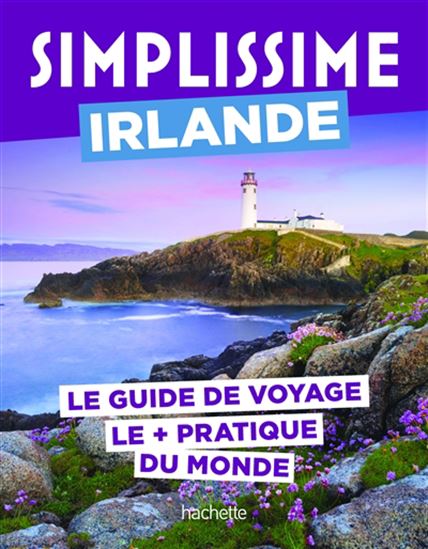 Simplissime : Irlande : le guide de voyage le + pratique du monde N. éd. - VIOLAINE MALIÉ - KETTY QUIGLEY