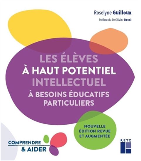 Les Élèves à haut potentiel intellectuel à besoins éducatifs particuliers N. éd. - ROSELYNE GUILLOUX