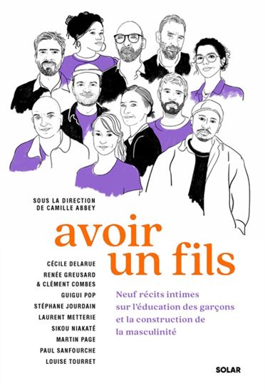 Avoir un fils : neuf récits intimes sur l'éducation des garçons et la construction de la masculinité - COLLECTIF