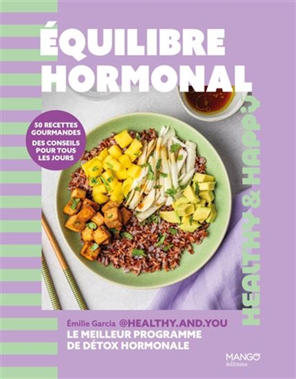 Équilibre hormonal : 50 recettes gourmandes, des conseils pour tous les jours - EMILIE GARCIA