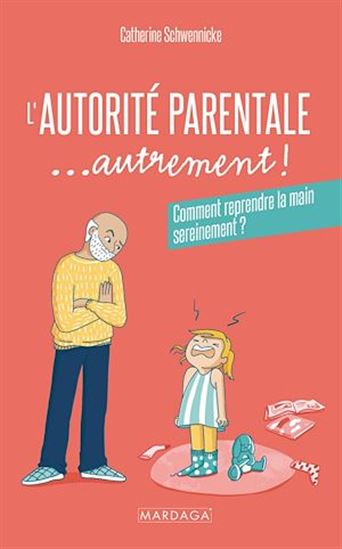 L'Autorité parentale... autrement - CATHERINE SCHWENNICKE