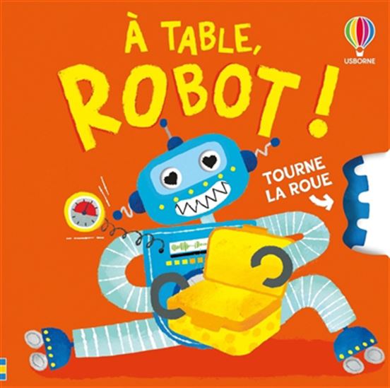 À table, robot ! - ANNA MILBOURNE - ANNA SÜSSBAUER