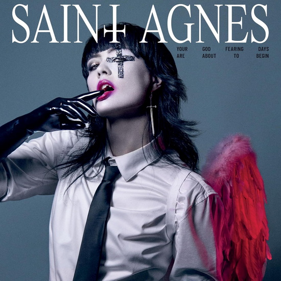 Your God Fearing Days Are About To Begin - SAINT AGNES
