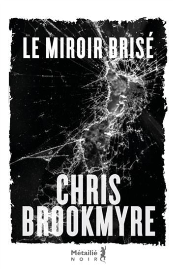 Le Miroir brisé - CHRIS BROOKMYRE
