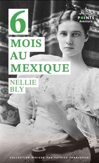 6 mois au Mexique - NELLIE BLY