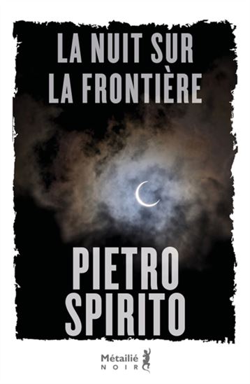 La Nuit sur la frontière - PIETRO SPIRITO