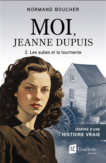 Moi, Jeanne Dupuis - NORMAND BOUCHER