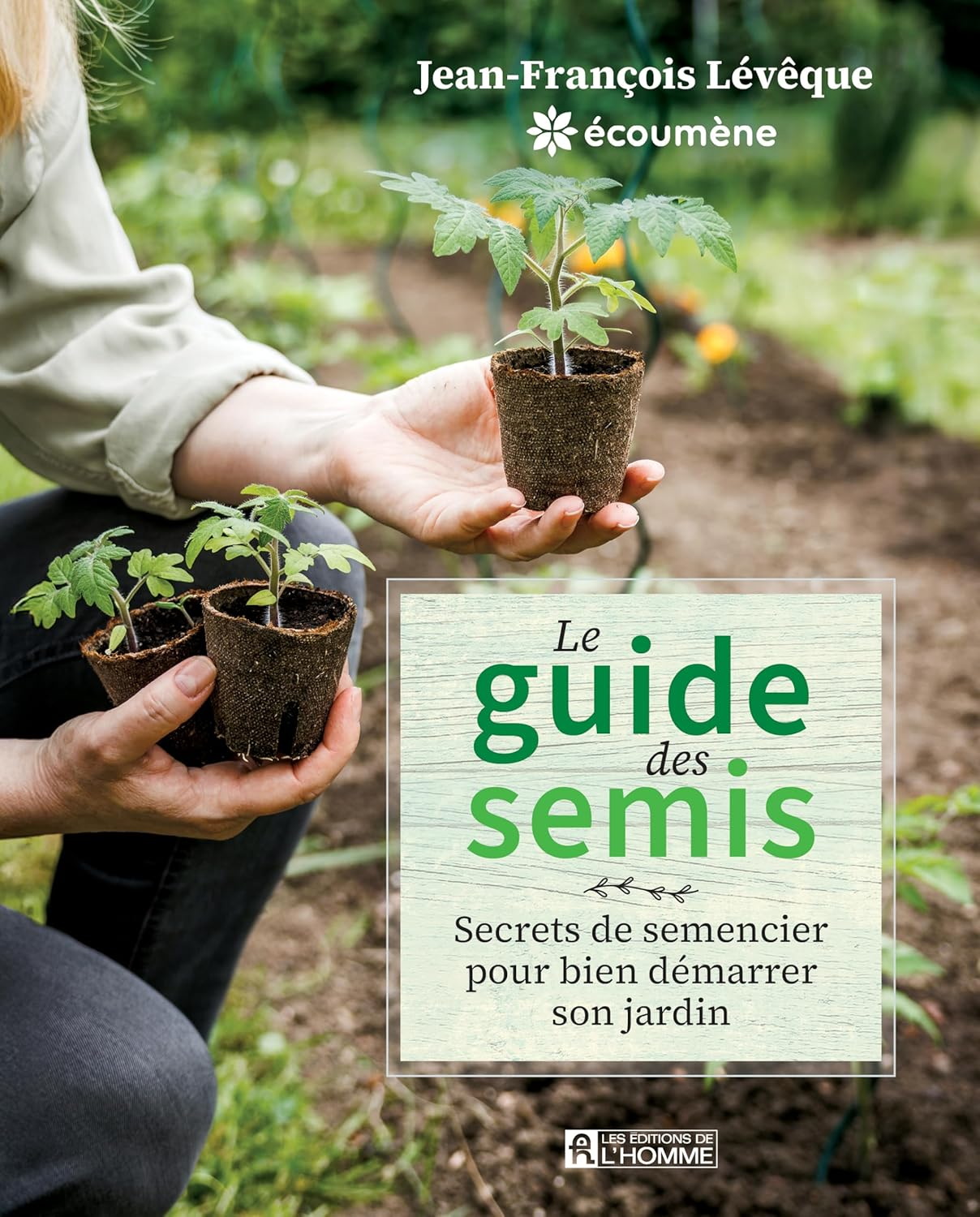 Le Guide des semis - JEAN-FRANÇOIS LÉVÊQUE - VANESSA MUÑOZ