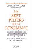 Les Septs piliers de la confiance : les clés de notre pouvoir le plus précieux - JIMMY WALES