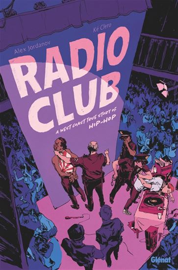 Radio club : a west coast true story of hip-hop - ALEX JORDANOV - KÉ CLERO