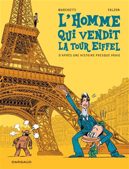 L'Homme qui vendit la tour Eiffel - STÉPHANE MARCHETTI - JOSEPH FALZON