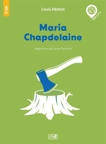 Par Ici, on lit! :Maria Chapdelaine : Niveau 6/B1 - LOUIS HÉMON